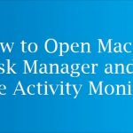 How to Open Mac Task Manager and Use Activity Monitor