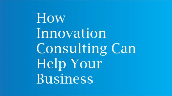 benefits of innovation strategy consulting