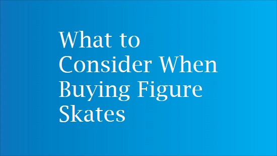 figure skates buying guide