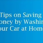 7 Tips on Saving Money by Washing Your Car at Home