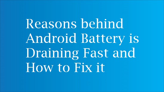 android battery draining fast fix
