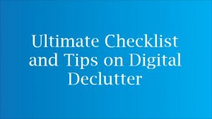 digital declutter digital minimalism