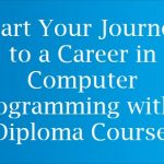 Start Your Journey to a Career in Computer Programming with a Diploma Course!