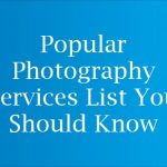 Popular Photography Services List You Should Know