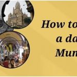 A Guide on How to Spend a Day in Mumbai