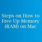 Steps on How to Free Up Memory (RAM) on Mac Steps on How to Free Up Memory (RAM) on Mac