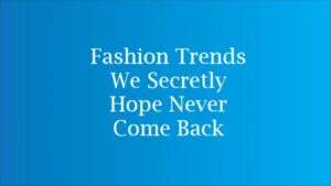 old fashion trends