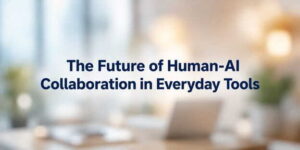 human and AI working together in digital tools
