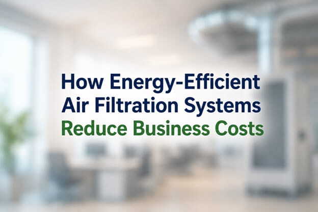 energy-efficient air filtration system in workplace