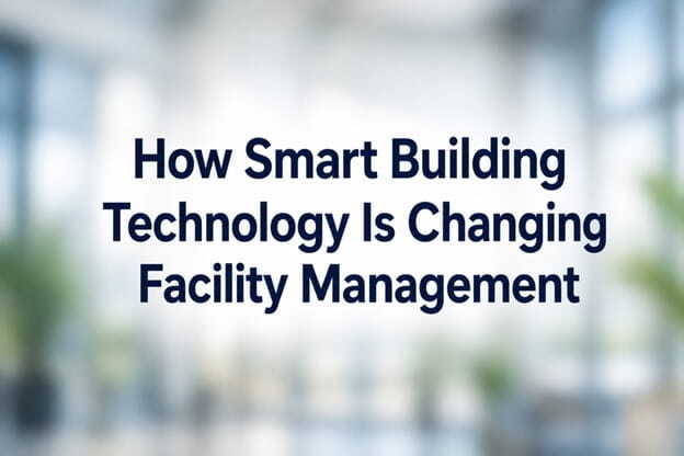 smart building technology for facility management